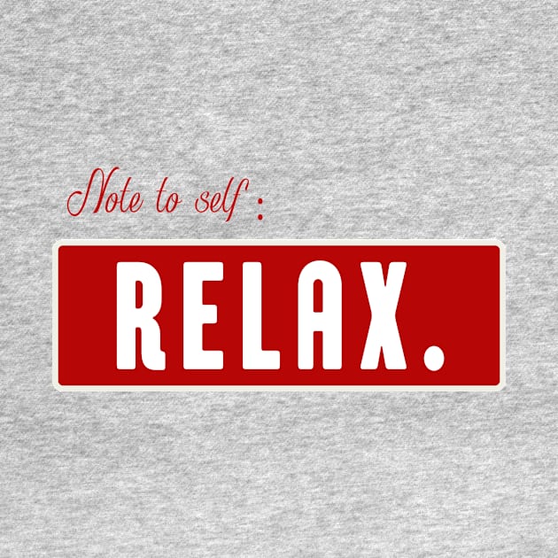 Note to self Relax - motivational quote by TrendyPlaza